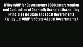 [Read book] Wiley GAAP for Governments 2009: Interpretation and Application of Generally Accepted