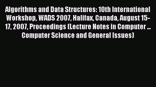 Read Algorithms and Data Structures: 10th International Workshop WADS 2007 Halifax Canada August
