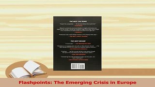 Read  Flashpoints The Emerging Crisis in Europe Ebook Free