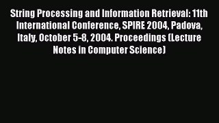 Read String Processing and Information Retrieval: 11th International Conference SPIRE 2004