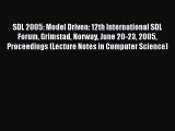 Read SDL 2005: Model Driven: 12th International SDL Forum Grimstad Norway June 20-23 2005 Proceedings