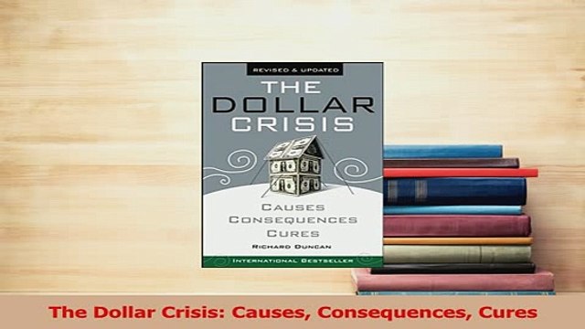 Read The Dollar Crisis Causes Consequences Cures Ebook Free