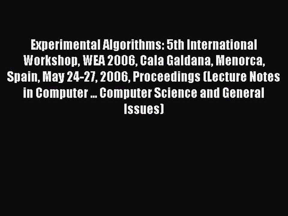 Read Experimental Algorithms: 5th International Workshop WEA 2006 Cala Galdana Menorca Spain
