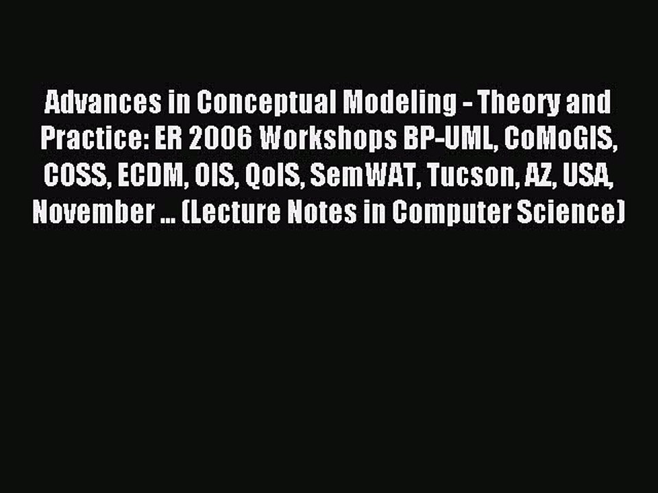 Read Advances in Conceptual Modeling - Theory and Practice: ER 2006 Workshops BP-UML CoMoGIS