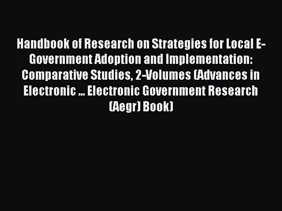 Read Handbook of Research on Strategies for Local E-Government Adoption and Implementation: