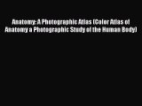 [Read book] Anatomy: A Photographic Atlas (Color Atlas of Anatomy a Photographic Study of the