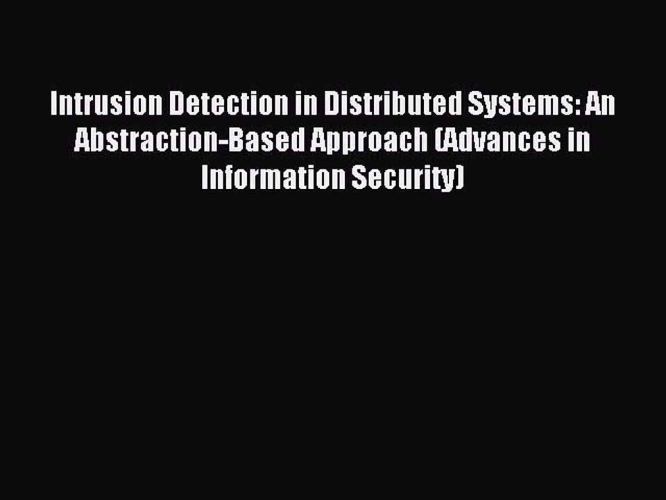 Download Intrusion Detection in Distributed Systems: An Abstraction-Based Approach (Advances