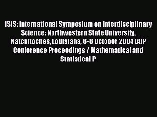 Read ISIS: International Symposium on Interdisciplinary Science: Northwestern State University