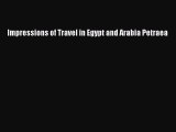 PDF Impressions of Travel in Egypt and Arabia Petraea Free Books