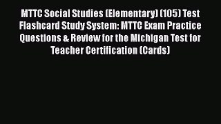 [Read book] MTTC Social Studies (Elementary) (105) Test Flashcard Study System: MTTC Exam Practice