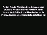 [Read book] Praxis II Special Education: Core Knowledge and Severe to Profound Applications