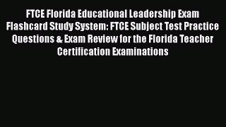 [Read book] FTCE Florida Educational Leadership Exam Flashcard Study System: FTCE Subject Test