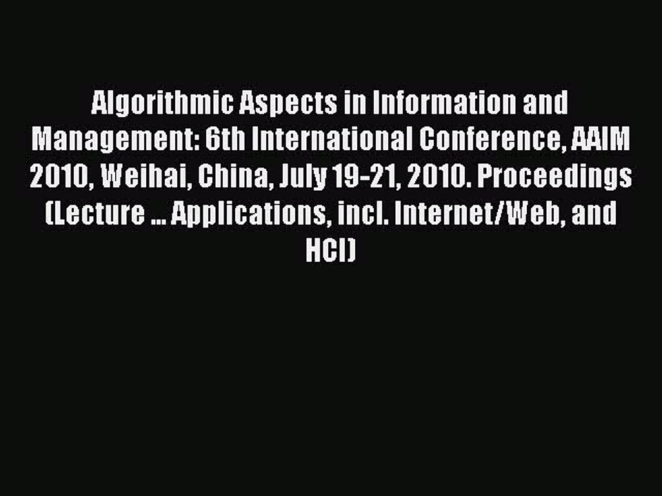 Read Algorithmic Aspects in Information and Management: 6th International Conference AAIM 2010