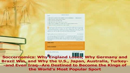 Read  Soccernomics Why England Loses Why Germany and Brazil Win and Why the US Japan Ebook Free