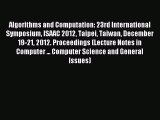 Read Algorithms and Computation: 23rd International Symposium ISAAC 2012 Taipei Taiwan December