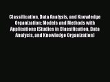 Read Classification Data Analysis and Knowledge Organization: Models and Methods with Applications
