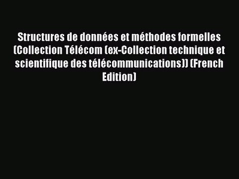 Read Structures de données et méthodes formelles (Collection Télécom (ex-Collection technique