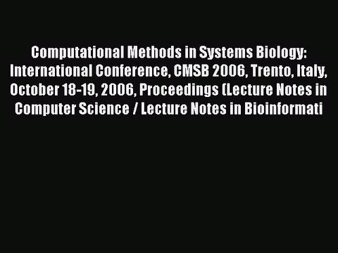 Read Computational Methods in Systems Biology: International Conference CMSB 2006 Trento Italy