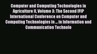Read Computer and Computing Technologies in Agriculture II Volume 3: The Second IFIP International