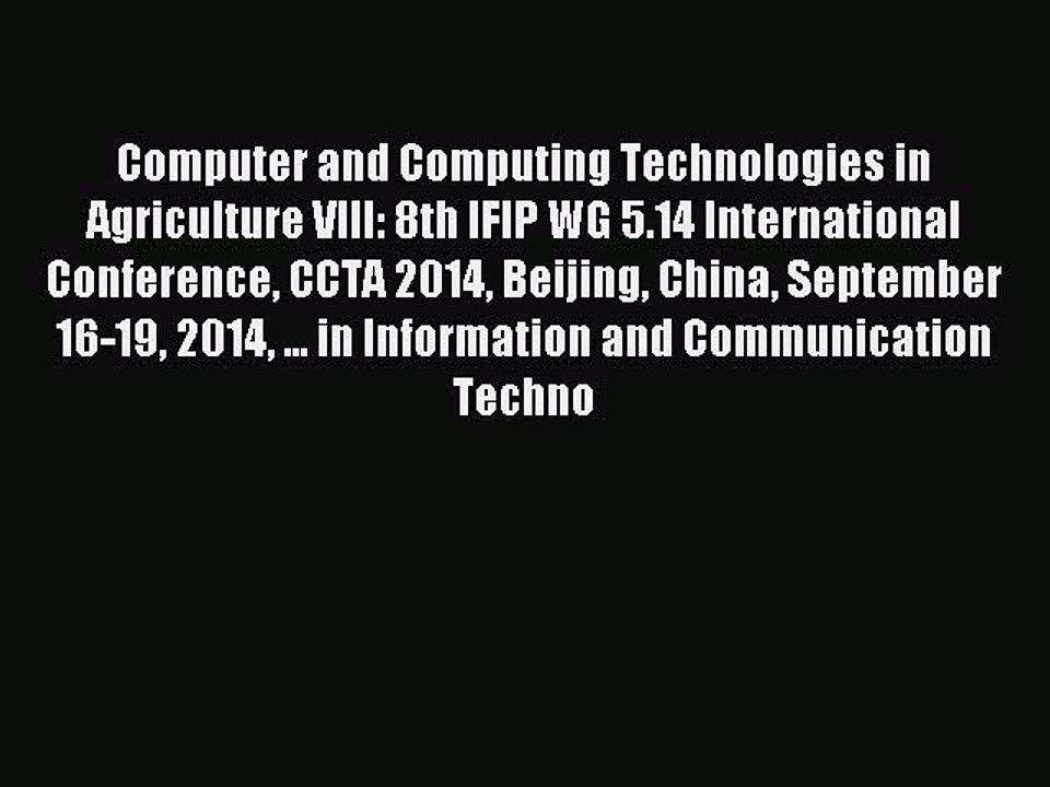 Read Computer and Computing Technologies in Agriculture VIII: 8th IFIP WG 5.14 International