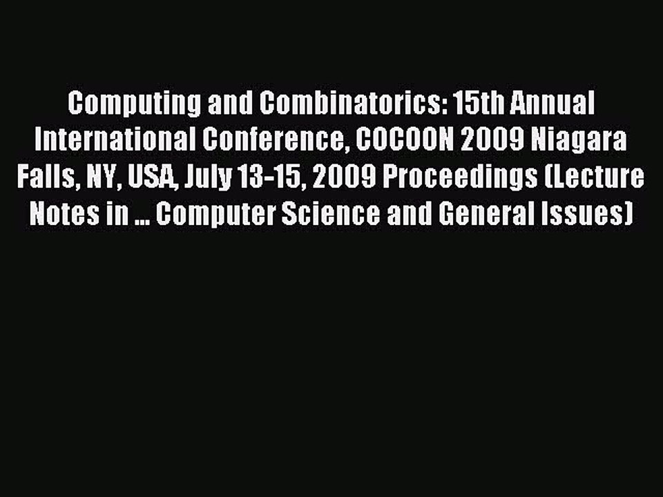 Read Computing and Combinatorics: 15th Annual International Conference COCOON 2009 Niagara