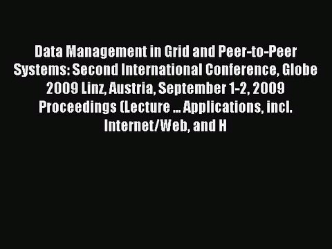 Read Data Management in Grid and Peer-to-Peer Systems: Second International Conference Globe