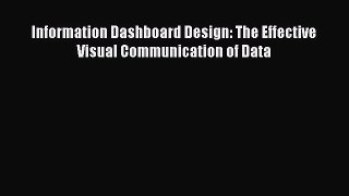 Read Information Dashboard Design: The Effective Visual Communication of Data Ebook Free