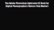 [PDF] The Adobe Photoshop Lightroom CC Book for Digital Photographers (Voices That Matter)