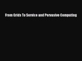 Read From Grids To Service and Pervasive Computing Ebook Free