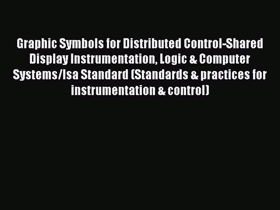 Read Graphic Symbols for Distributed Control-Shared Display Instrumentation Logic & Computer