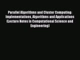 Read Parallel Algorithms and Cluster Computing: Implementations Algorithms and Applications