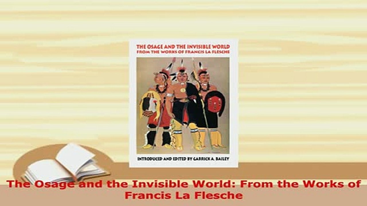 PDF  The Osage and the Invisible World From the Works of Francis La Flesche  EBook