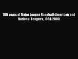 Download 100 Years of Major League Baseball: American and National Leagues 1901-2000  Read