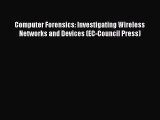 Read Computer Forensics: Investigating Wireless Networks and Devices (EC-Council Press) Ebook