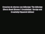 Download Creacion de efectos con InDesign/ The InDesign Effects Book (Diseno Y Creatividad