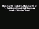 Read Photoshop CS2 Para La Web/ Photoshop CS2 for The Web (Diseno Y Creatividad / Design and