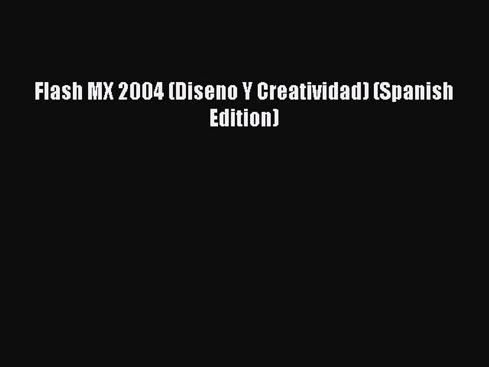 Read Flash MX 2004 (Diseno Y Creatividad) (Spanish Edition) Ebook Free