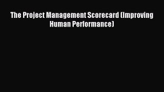 Read The Project Management Scorecard (Improving Human Performance) Ebook Free