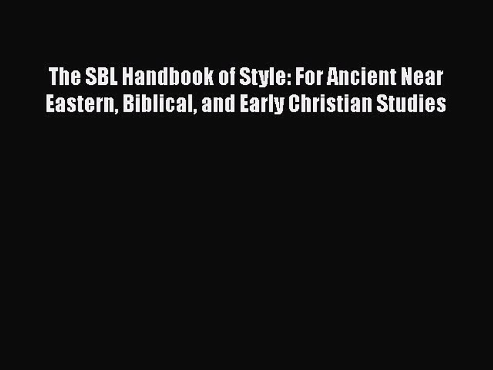 Download The SBL Handbook of Style: For Ancient Near Eastern Biblical and Early Christian Studies