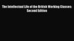 PDF The Intellectual Life of the British Working Classes: Second Edition  EBook