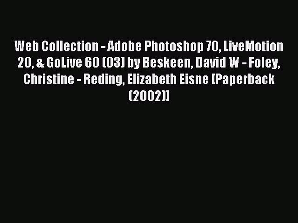 Read Web Collection - Adobe Photoshop 70 LiveMotion 20 & GoLive 60 (03) by Beskeen David W