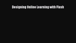 Read Designing Online Learning with Flash Ebook Free