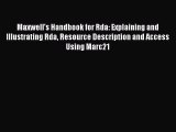 PDF Maxwell's Handbook for Rda: Explaining and Illustrating Rda Resource Description and Access
