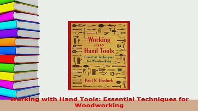PDF Working with Hand Tools Essential Techniques for Woodworking EBook