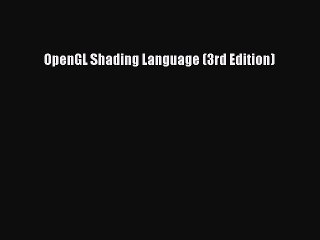 Download OpenGL Shading Language (3rd Edition) Ebook Free