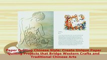 PDF  Paper Quilling Chinese Style Create Unique Paper Quilling Projects that Bridge Western  Read Online