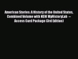 Download American Stories: A History of the United States Combined Volume with NEW MyHistoryLab