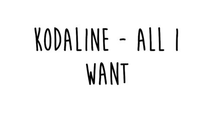 Kodaline - All I Want (Lyrics)