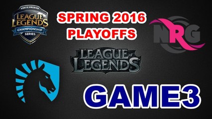 TL vs NRG - Spring Playoffs Quarterfinals Day 2 Game 3