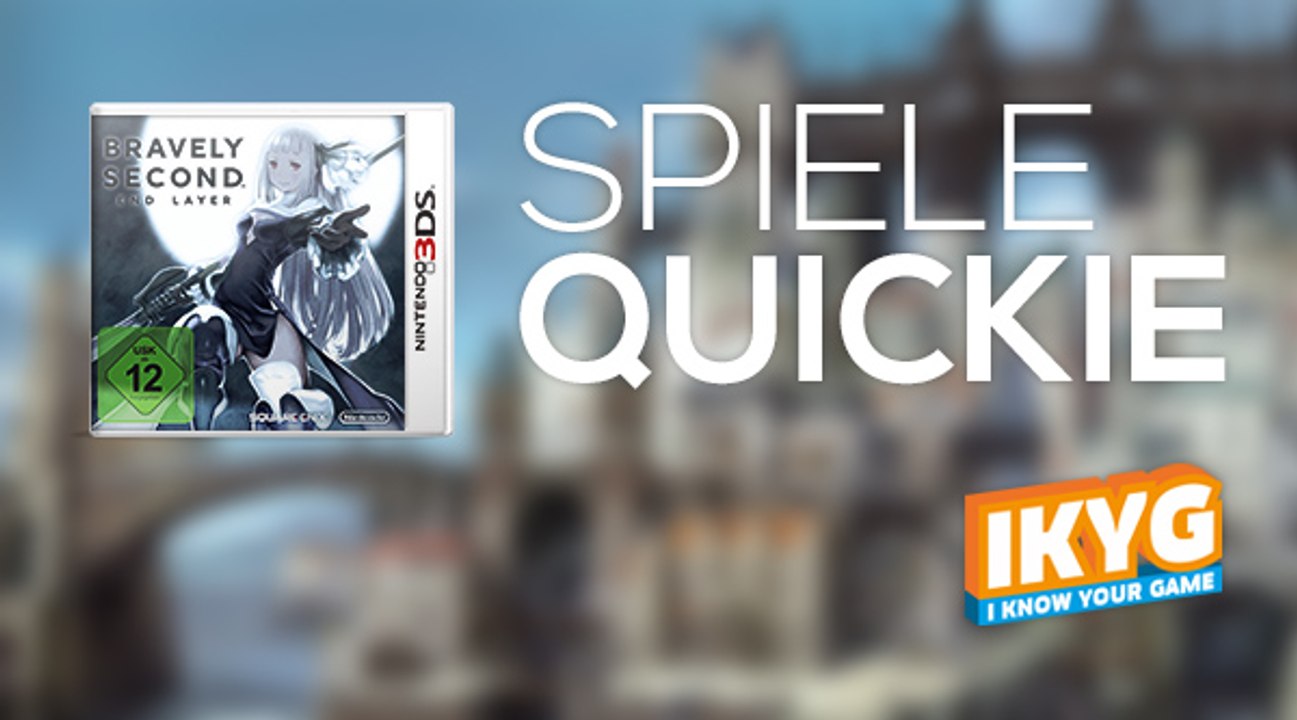 Der Spiele-Quickie - Bravely Second: End Layer